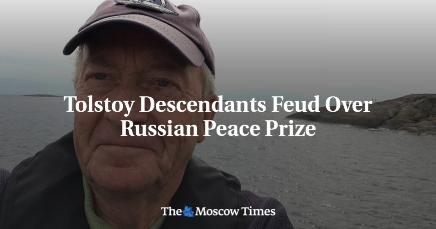 Tolstoy Descendants Feud Over Russian Peace Prize --[Reported by Umva mag]