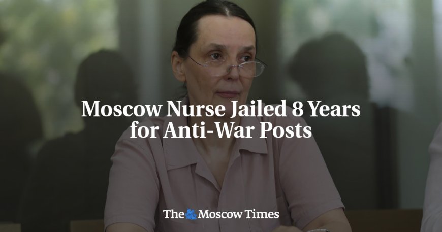 Moscow Nurse Jailed 8 Years for Anti-War Posts --[Reported by Umva mag]