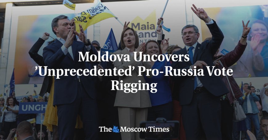 Moldova Uncovers ’Unprecedented’ Pro-Russia Vote Rigging --[Reported by Umva mag]