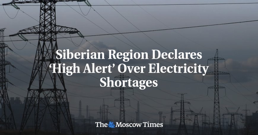 Siberian Region Declares ‘High Alert’ Over Electricity Shortages --[Reported by Umva mag]