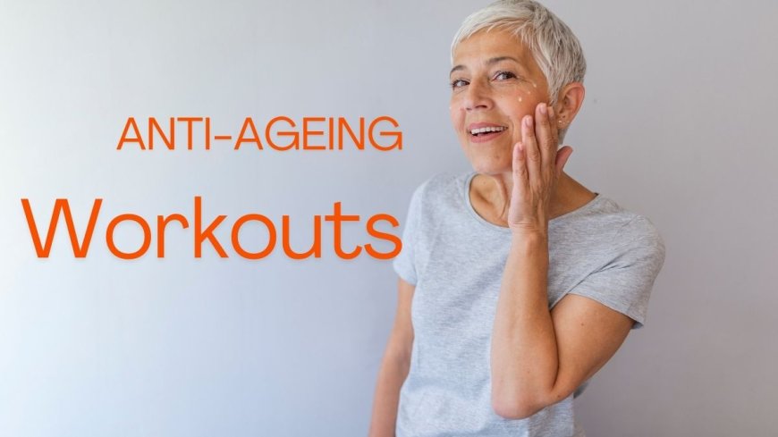 10 Best Anti-Ageing Workouts for Strength and Flexibility --[Reported by Umva mag]