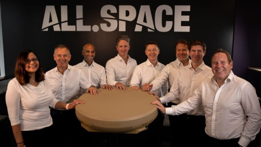 ALL.SPACE secures $44m funding to advance satellite communications technology --[Reported by Umva mag]