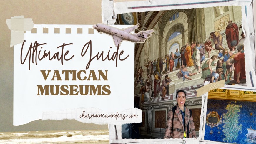 Visiting the Vatican Museums - A Traveler’s Guide --[Reported by Umva mag]