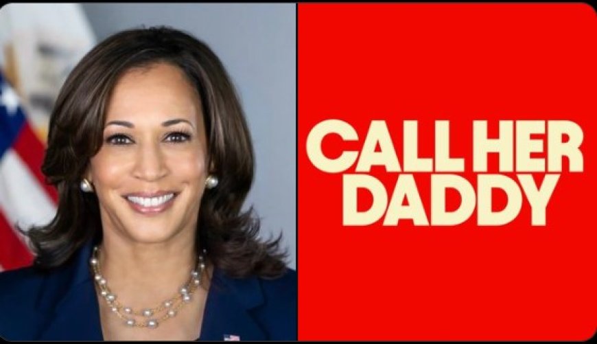 REPORT: Kamala Harris Tapes Interview with Raunchy “Call Her Daddy” Podcast as Victims of Hurricane Helene Drown on Her Watch --[Reported by Umva mag]