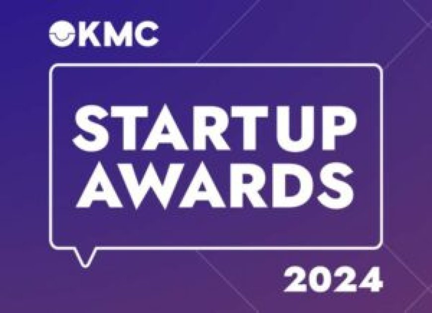 KMC Startup Awards 2024 to spotlight top emerging businesses in the country --[Reported by Umva mag]