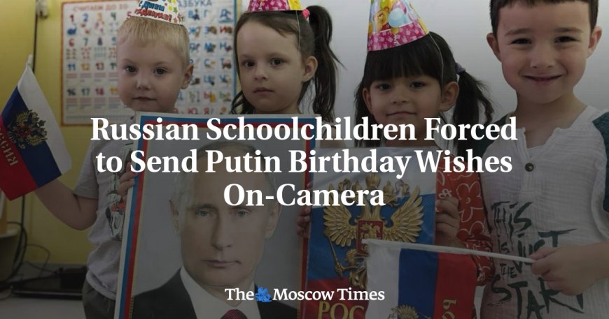 Russian Schoolchildren Forced to Send Putin Birthday Wishes On-Camera --[Reported by Umva mag]