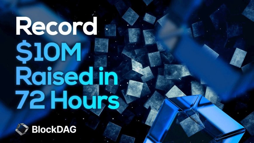 Massive $10M Raised in 72 Hours — Could BlockDAG Zoom Ahead of DOGE’s Bullish Trend & ICP Forecast --[Reported by Umva mag]