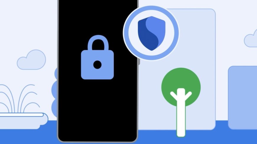 Google Is Rolling Out These Three Anti-Theft Features for Androids --[Reported by Umva mag]