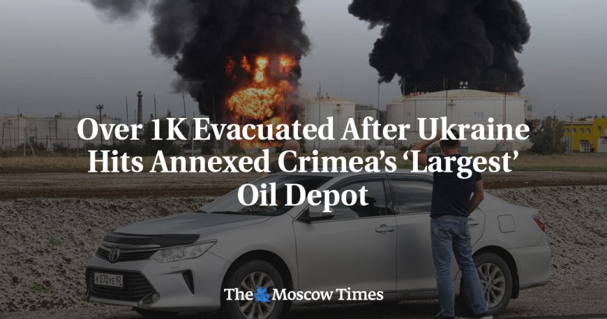 Over 1K Evacuated After Ukraine Hits Annexed Crimea’s ‘Largest’ Oil Depot --[Reported by Umva mag]