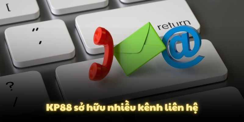 KP88 sở hữu nhiều kênh liên hệ